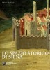 Lo Spazio Storico di Siena