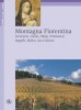 Montagna Fiorentina Dicomano, Londa, Pelago, Pontassieve, Reggello, Rufina, San Godenzo