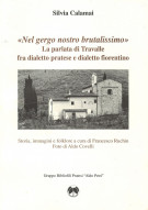 ”Nel gergo nostro brutalissimo” La parlata di Travalle tra dialetto pratese e fiorentino