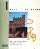 <h0>I Palazzi del Potere <span><i>Storia delle strutture pubbliche delle province di Firenze, Lucca Pistoia e Pisa</i></span></h0>