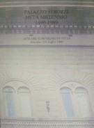 Palazzo Strozzi: metà millennio, 1489-1989: atti del convegno di studi Firenze, 3-6 luglio 1989