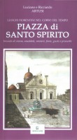 Piazza di Santo Spirito Briciole di storia, aneddoti, misteri, feste, gusti e proverbi