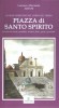 Piazza di Santo Spirito Briciole di storia, aneddoti, misteri, feste, gusti e proverbi