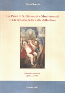 La pieve di S. Giovanni a Montecuccoli e il territorio della valle della Bure Ricerche Storiche (1974-1997)