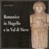 Romanico in Mugello e in Val di Sieve Architettura e decorazione in ambito religioso nel bacino della Sieve tra XI e XIII secolo