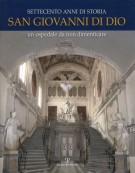Settecento anni di storia San Giovanni di Dio Un ospedale da non dimenticare