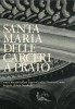 Santa Maria delle Carceri a Prato Il punto di arrivo delle elaborazioni architettoniche dell'età dell'Umanesimo