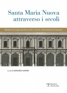 Santa Maria Nuova attraverso i secoli Medicina, chirurgia, assistenza, arte e cultura nell’ospedale dei fiorentini