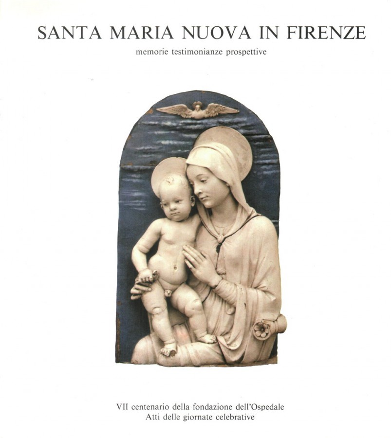 Santa Maria Nuova in Firenze memorie, testimonianze, prospettive Libreria della Spada Libri Santa Maria Nuova in Firenze memorie, testimonianze, prospettive Libreria della Spada Libri