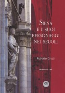 Siena e i suoi personaggi nei secoli Primo Volume