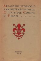 Stradario storico e amministrativo della Città e del Comune di Firenze