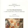 La via Francigena e altre strade della Toscana Medievale