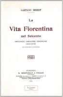 La Vita Fiorentina nel Seicento secondo memorie sincrone (1644-1670)