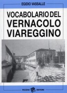 Vocabolario del vernacolo viareggino  Con accenni sulla pronuncia scrittura vernàcole appunti grammaticali sintattici costrutti particolari