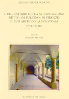 L'educatorio della SS. Concezione detto «di Fuligno» di Firenze: il suo archivio, la sua storia Inventario