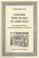 <h0>Andare per musei in Abruzzo <span><i>Breve guida ai musei esistenti nella regione abruzzese</i></span></h0>
