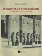 Il pantheon dei veronesi illustri La Protomoteca di Verona (1870-1898)