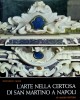 L’Arte nella Certosa di San Martino a Napoli