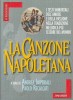 La canzone napoletana I testi immortali dell’amore e della passione nella tradizione melodica più celebre del mondo