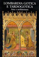 Lombardia Gotica e Tardogotica Arte e architettura