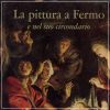 La Pittura a Fermo e nel suo circondario