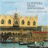 La pittura della Serenissima Venezia e i suoi pittori