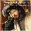 Pittura in Lombardia Il Medioevo e il Rinascimento
