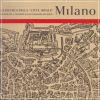 Alla ricerca della 'città ideale' Milano dalle Origini a Filarete e da Leonardo all'Expo