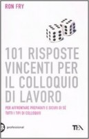 101 risposte vincenti per il colloquio di lavoro 