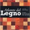 Atlante del Legno Guida ai legnami del mondo