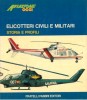 Elicotteri Civili e Militari Storia e Profili