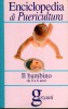 Enciclopedia di Puericultura Il bambino da 0 a 6 anni