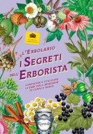 L'Erbolario I Segreti dell’Erborista Conoscere e utilizzare le erbe per il benessere di corpo e mente
