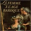 La femme a l'age baroque