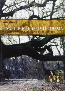 Funghi ipogei della lucchesia di altre province italiane e dell’estero