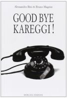 Good bye kareggi!