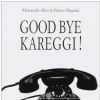 Good bye kareggi!