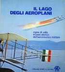 Il Lago degli aeroplani Vigna di Valle Museo Storico dell'Aeronautica Militare