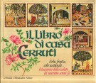 Il Libro di Casa Cerruti Erbe, Frutta, cibi naturali... il taccuino della salute di seicento anni fa