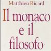 Il Monaco e Il Filosofo Pensiero occidentale e saggezza buddhista a confronto