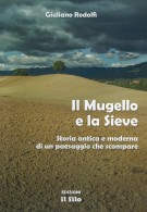 Il Mugello e la Sieve Storia antica e moderna di un paesaggio che scompare