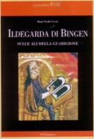 Ildegarda di Bingen Sulle ali della guarigione