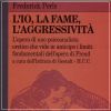 L'Io, la fame, l'aggressività L'opera di uno psicoanalista eretico che vide in anticipo i limiti fondamentali dell'opera di Freud