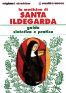 La Medicina di Santa Ildegarda guida sintetica e pratica