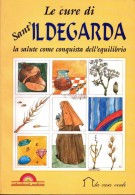 Le cure di Sant'Ildegarda La salute come conquista dell'equilibrio