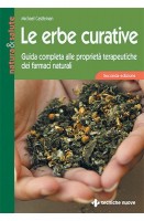 Le erbe curative Guida completa alle proprietà terapeutiche dei farmaci naturali