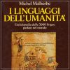 I linguaggi dell'umanità Enciclopedia delle 3000 lingue parlate nel mondo