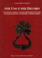 Per uso e per decoro L'arte del ferro a Firenze e in Toscana dall'età gotica al XX secolo