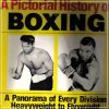 A Pictorial History of Boxing A Panorama of Every Division Heavyweight to Flyweight