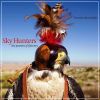 Sky Hunters The passion of Falconry